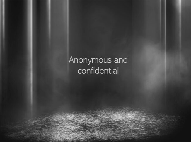 Anonymous & Confidential Reports